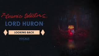 Lord Huron - Looking Back | Vocals/Acapella