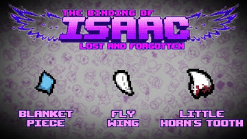 The Binding of Isaac: Lost and Forgotten Trinket Guide - Blanket Piece, Fly Wing, Little Horns Tooth