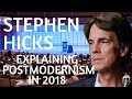 Stephen Hicks - Explaining Postmodernism In 2018