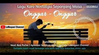 Lagu Karo Nostalgia -  Onggar-Onggar