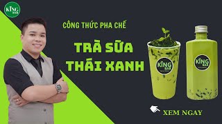 CÔNG THỨC PHA CHẾ TRÀ SỮA THÁI XANH [BÀI 25] - TRUNG TÂM PHA CHẾ KINGBAR