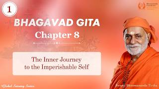 300- The Inner Journey to the Imperishable Self | Bhagavad Gita Chapter 8 | Swami Bhoomananda Tirtha