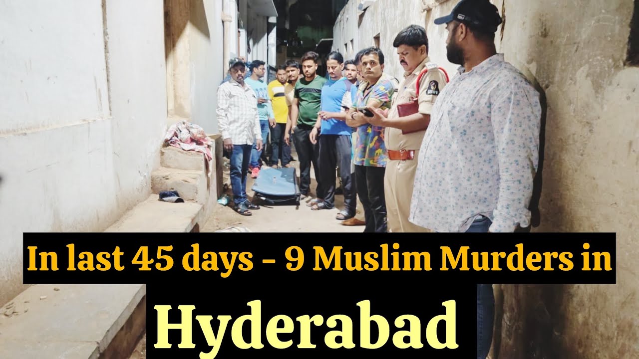 Hyderabad: 9 Muslim Murders in 45 Days, Police investigation revealed 5 Tied to Drug & Alcohol Abuse