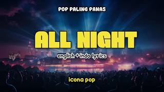 Icona Pop - All night | Lyrics Video | Indo Subtitle | Lirik Indonesia | Lirik Terjemahan