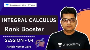 Rank Booster Session 4 - Integral Calculus | IIT JAM 2023 | By Ashish Garg