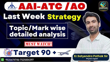 Last week strategy for AAI- ATC/AO || topic/marks wise detailed analysis || Satyendra Pathak Sir