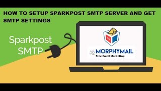 How to setup sparkpost smtp for morphymail cloud email marketer - 100% Free for lifetime software