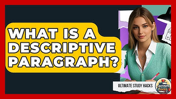 What Is A Descriptive Paragraph? - Ultimate Study Hacks