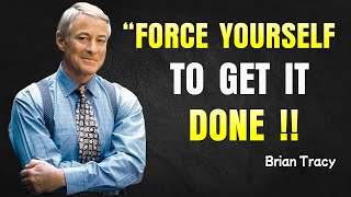 Force Yourself To Take Action - Brian Tracy Motivation