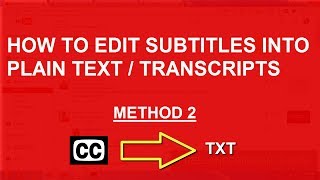 How to Edit Subtitles into Plain Text OR Transcripts [METHOD 2]