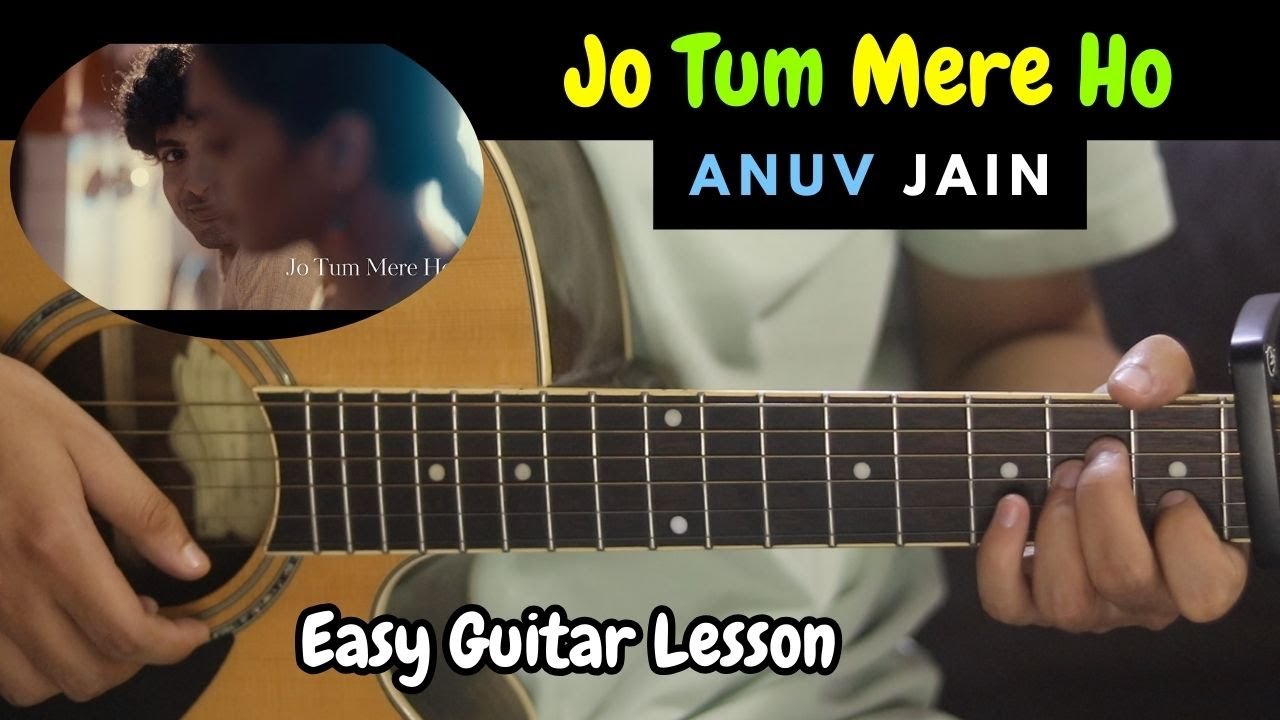 JO TUM MERE HO - Anuv Jain | Easy Guitar Lesson with Capo