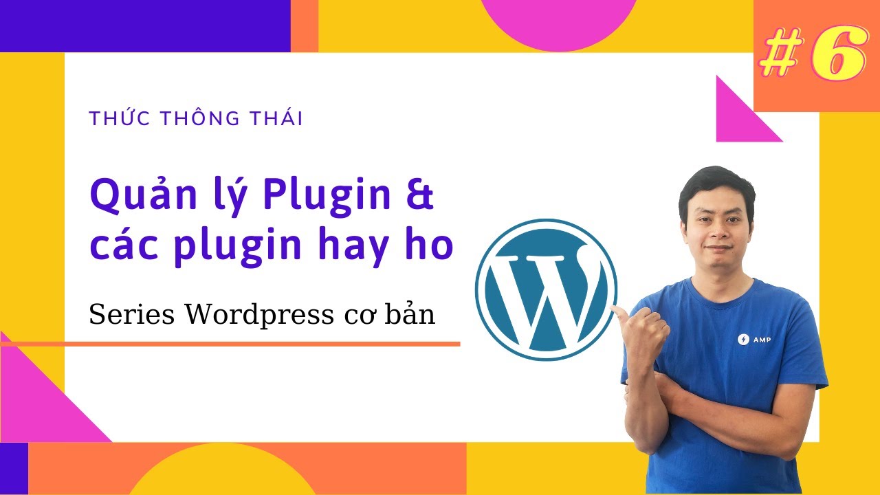 thai wordpress  New  Thiết kế web WordPress #6: Quản lý Plugin \u0026 những Plugin hay ho cho WordPress