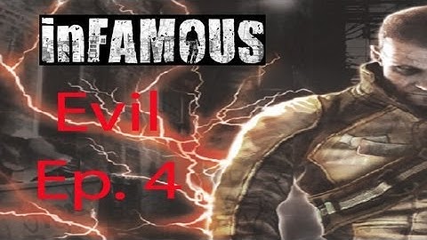 inFAMOUS [Evil] Ep. 4 Chapter 4 - Mysterious Signals