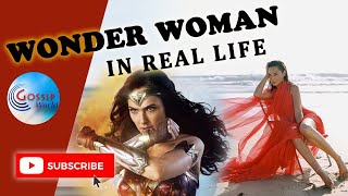 Wonder Woman | Diana Prince in Real Life (Gal Gadot)