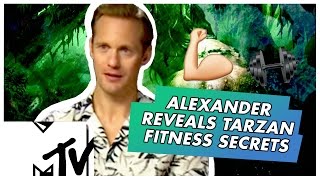 Alexander Skarsgard Reveals His Tarzan Fitness Secrets | MTV Movies
