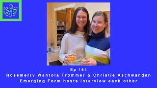 Episode 164: Cohosts Christie and Rosemerry Interview One Another