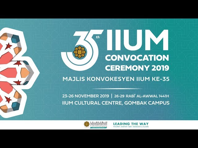 35th IIUM CONVOCATION CEREMONY - SESSION 7