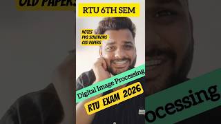 RTU 6th sem Digital Image Processing Exam 2026🔥