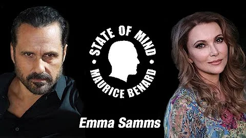 STATE OF MIND with MAURICE BENARD: EMMA SAMMS