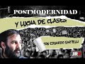 Postmodernidad y lucha de clases - Conversación con Eduardo Sartelli