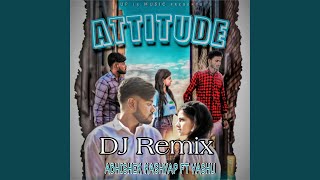 Attitude (feat. Yashu) (Dj Remix)