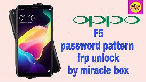 Oppo F5 password ,pattern, frp unlock by miracle box