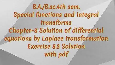 Exercise 8.3  (Chapter-8 ).Ba/BSC.4th SEM.##Special functions & integral transforms##