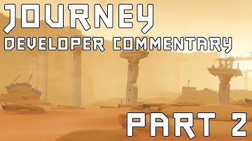 Journey - Developer Commentary - Part 2 Broken Bridge