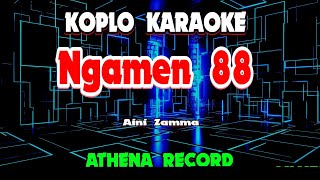 Ngamen 88 Karaoke - Aini Zamma - Athena Record @koplokaraooke 