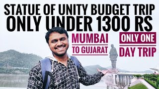 Statue of Unity Budget Trip | Complete Guide to Explore SOU | Mumbai to Gujrat | Ekta Nagar