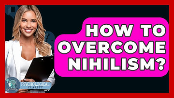 How To Overcome Nihilism? - Philosophy Beyond