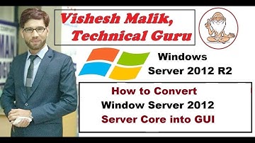 How to Convert Window Server 2012 R2 Server Core into GUI