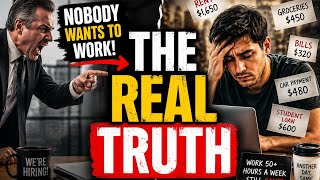 The REAL Reason No One Wants To Work Anymore (The Uncomfortable Truth)