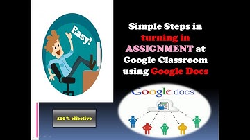 Simple Steps in turning in ASSIGNMENT at Google Classroom using Google Docs