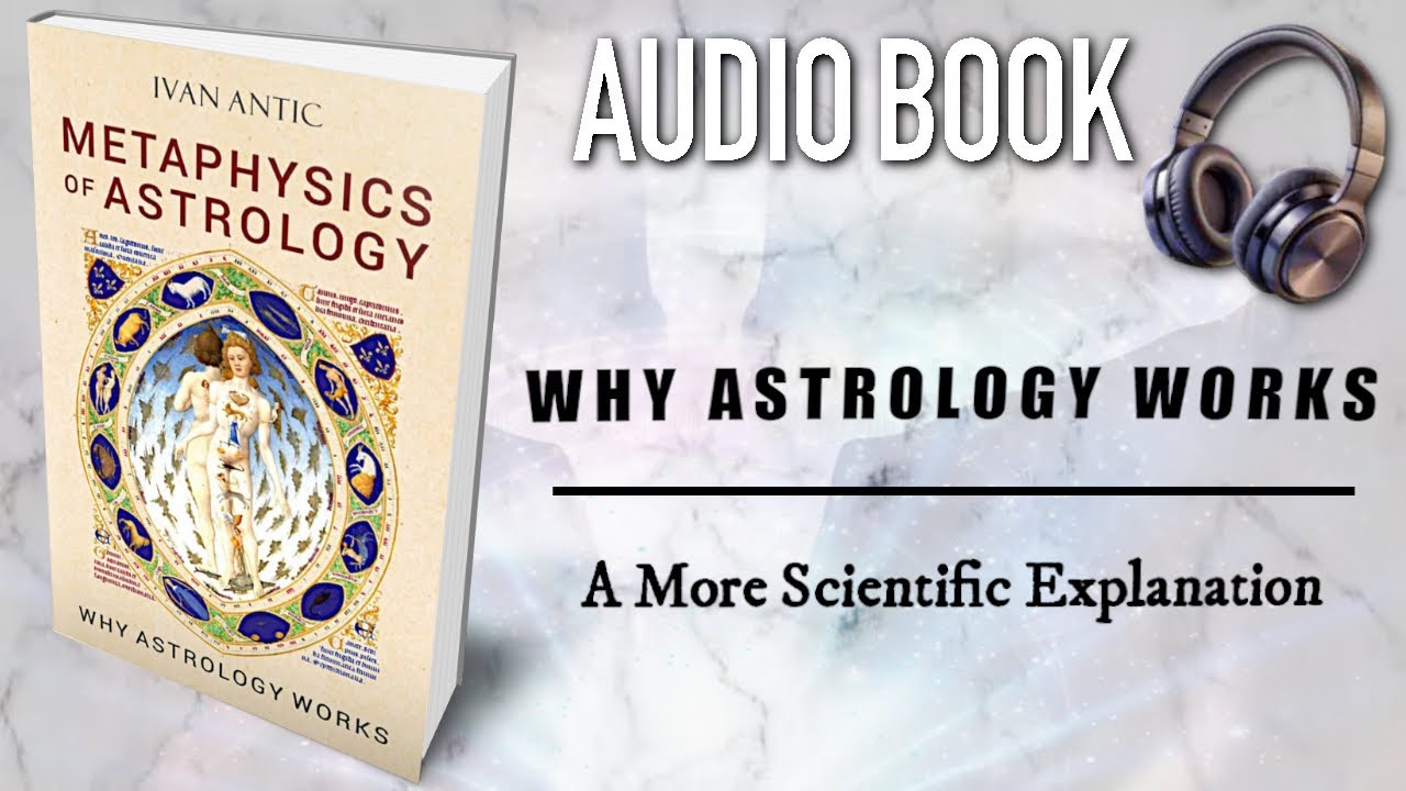 Metaphysics of Astrology and Why Astrology Works