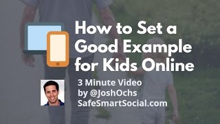 How to Set a Good Example for Kids Online