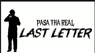 Pasathareal - LAST LETTER Prod by : Dizzla A beatz