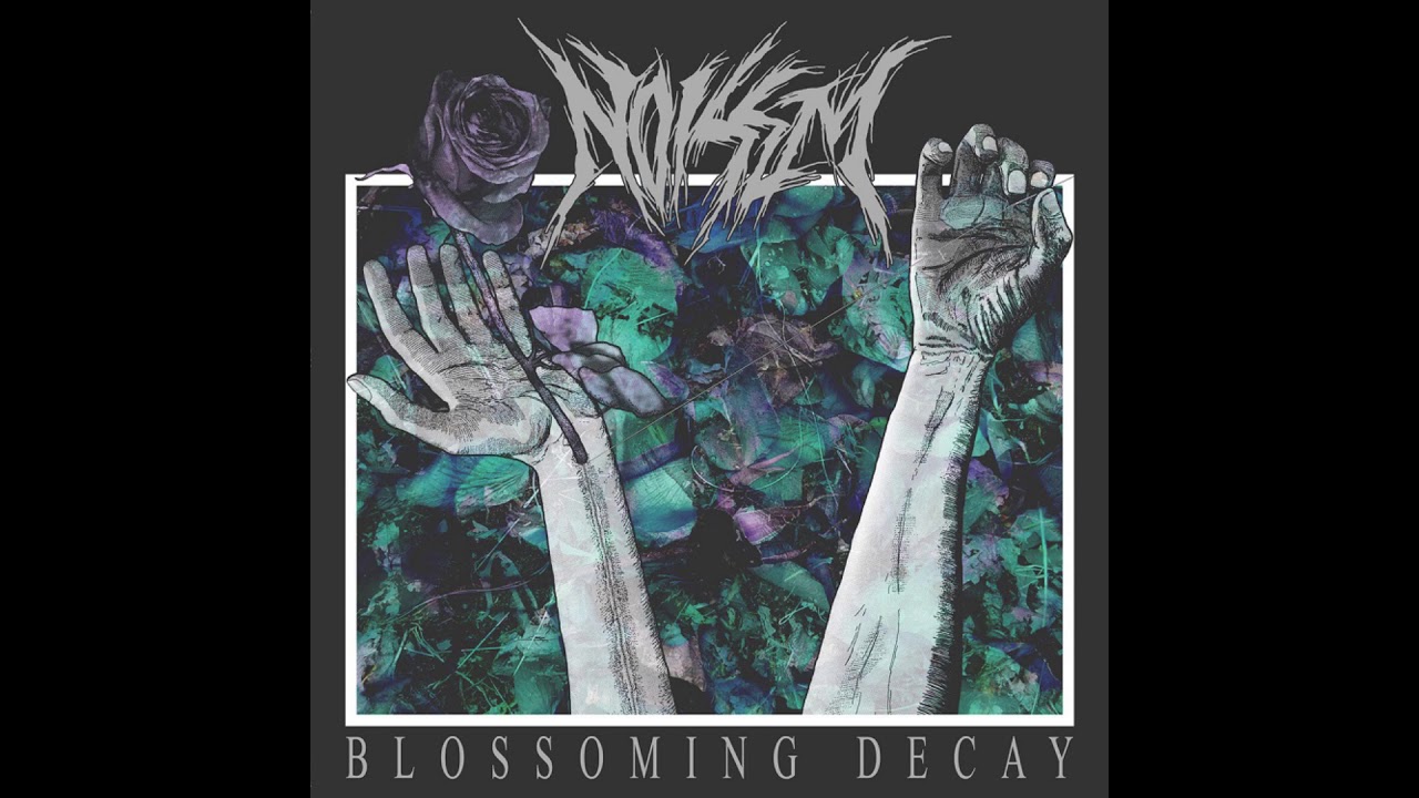 Noisem - Blossoming Decay (2015) thrash metal | death metal | hardcore | death thrash | grindcore