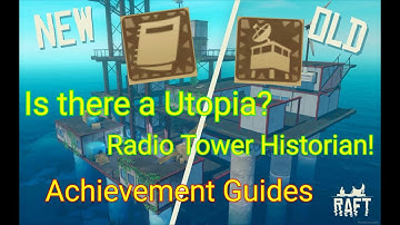 Raft | Is there a Utopia & Radio Tower Historian! Achievement Guides