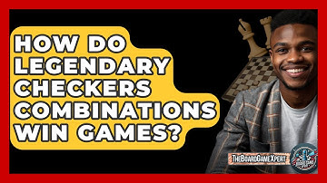 How Do Legendary Checkers Combinations Win Games? - The Board Game Xpert