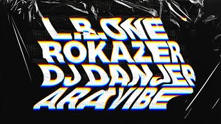 L.B.ONE, Rokazer, DJ Danjer - Aravibe (Audio Video)