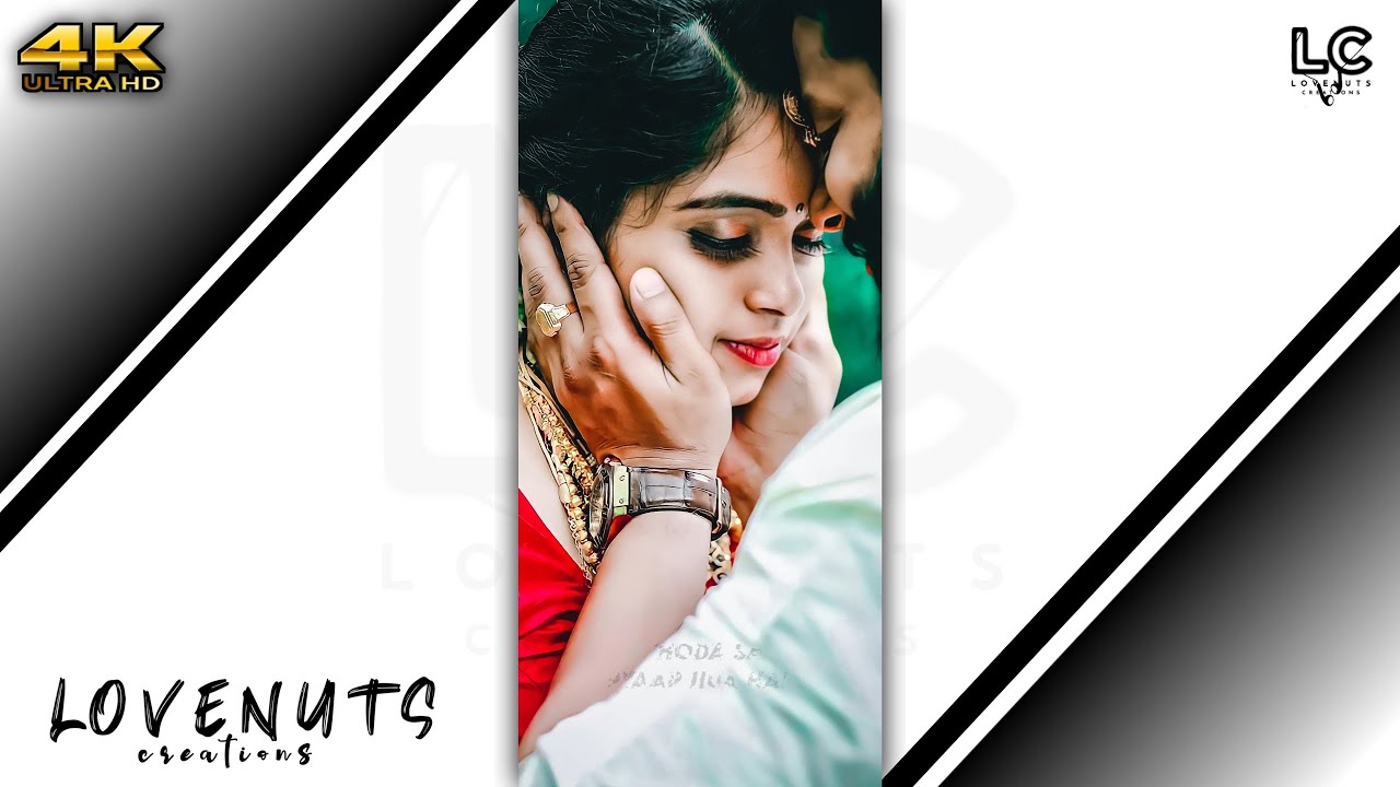🥀 Romantic Status 🥰 4K Full Screen Status HD | 4K Full HD Status | LOVENUTS CREATION'S ❣