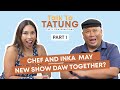 New show ni Chef Tatung with Inka? Talk to Tatung | Simpol