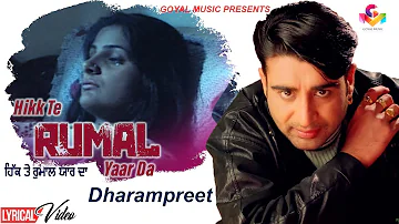 Dharampreet - Hikk Te Rumal Yaar Da - Lyrical Video - Goyal Music - Punjabi Sad Song