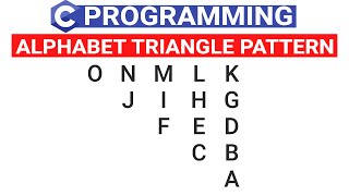 BEST way to Make Triangle Pattern in C Language | C Program to Display Triangle Using Alphabets