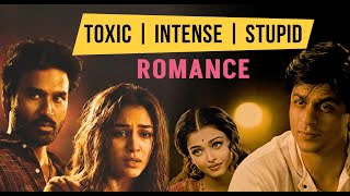 Why Bollywood Loves Toxic Romance 