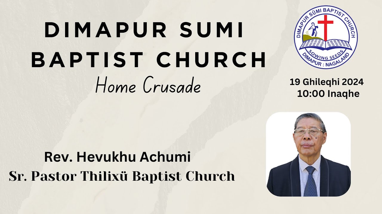 DSBC | Home Crusade | Day 2 Inaqhe | Rev. Hevukhu Achumi, Sr. Pastor Thilixu village Baptist Church