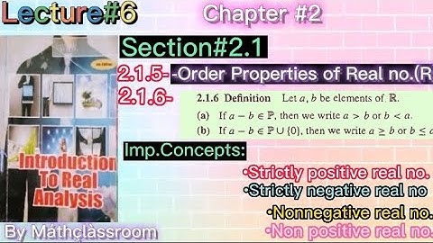 Chapter#1 Section #2.1 Topics: 2.1-5& 2.1-6 Trichotomy property important Concepts positive real no.