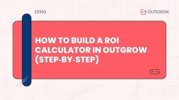 How to Build a ROI Calculator in Outgrow Step‑by‑Step