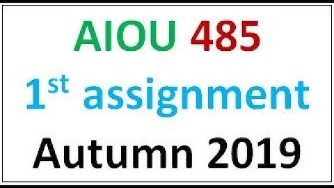 AIOU 485 first  Assignment Autumn 2019 I Moalim